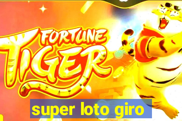 super loto giro